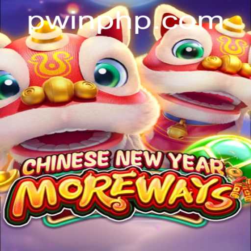 Experience the Excitement of CHINESENEWYEARMOREWAYS with PWIN PH